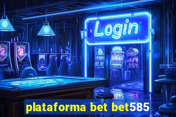 plataforma bet bet585